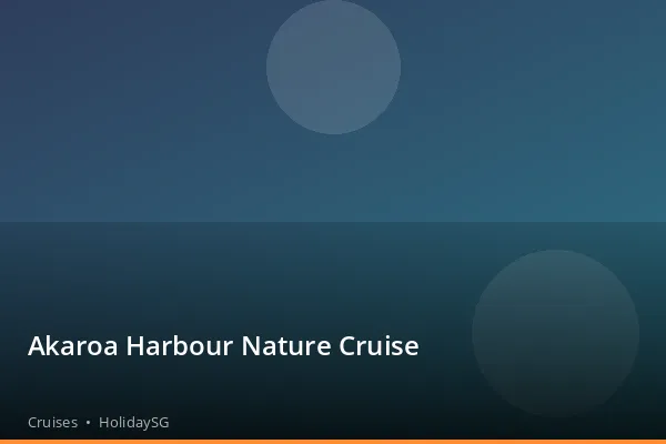 Akaroa Harbour Nature Cruise - Cruises | HolidaySG