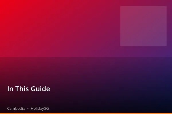 In This Guide - Cambodia | HolidaySG