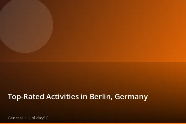 Top-Rated Activities in Berlin, Germany - General | HolidaySG