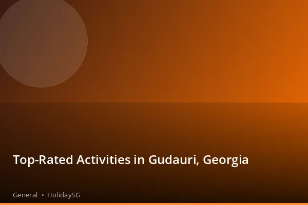 Top-Rated Activities in Gudauri, Georgia - General | HolidaySG