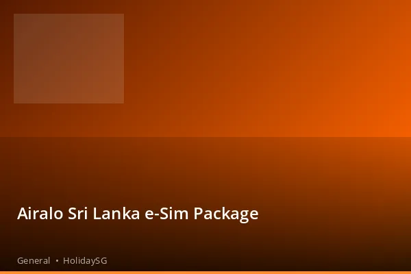 Airalo Sri Lanka e-Sim Package - General | HolidaySG