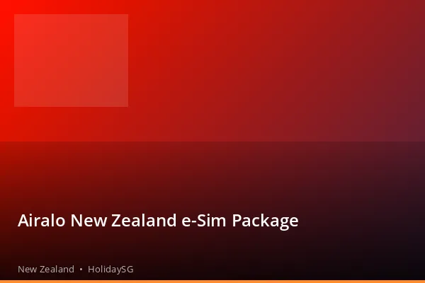 Airalo New Zealand e-Sim Package - New Zealand | HolidaySG