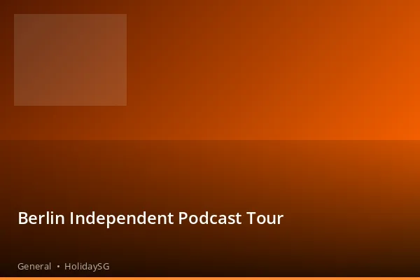 Berlin Independent Podcast Tour - General | HolidaySG
