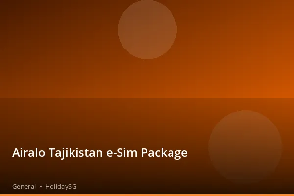 Airalo Tajikistan e-Sim Package - General | HolidaySG
