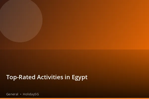 Top-Rated Activities in Egypt - General | HolidaySG
