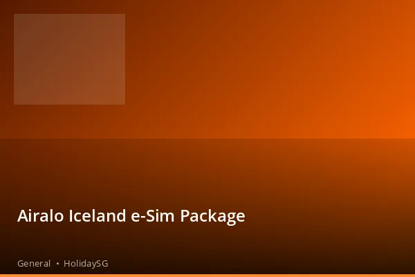 Airalo Iceland e-Sim Package - General | HolidaySG