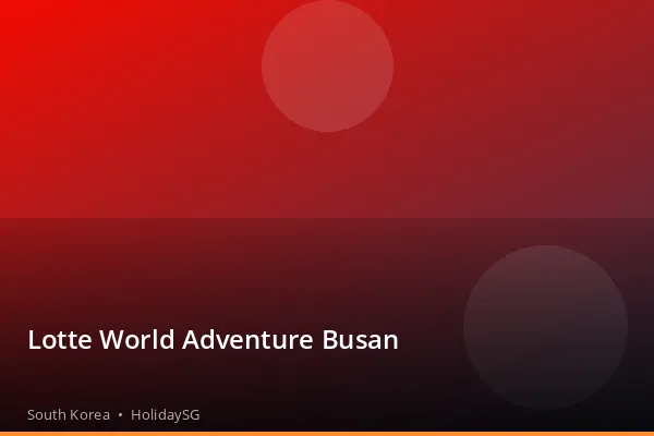 Lotte World Adventure Busan - South Korea | HolidaySG