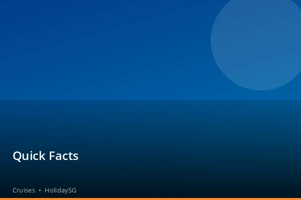 Quick Facts - Cruises | HolidaySG