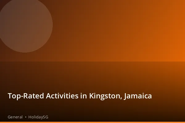 Top-Rated Activities in Kingston, Jamaica - General | HolidaySG