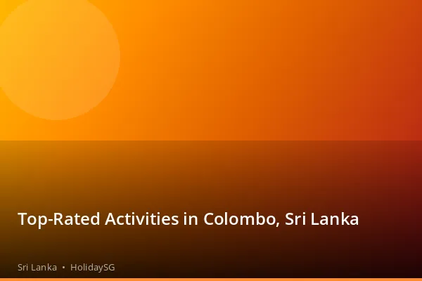 Top-Rated Activities in Colombo, Sri Lanka - Sri Lanka | HolidaySG