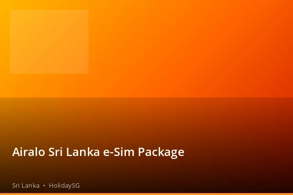 Airalo Sri Lanka e-Sim Package - Sri Lanka | HolidaySG