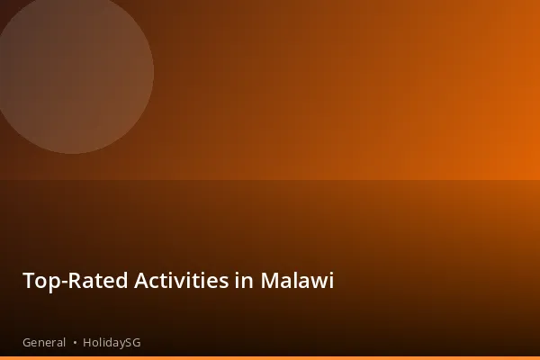 Top-Rated Activities in Malawi - General | HolidaySG