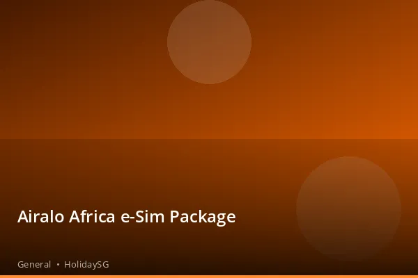 Airalo Africa e-Sim Package - General | HolidaySG