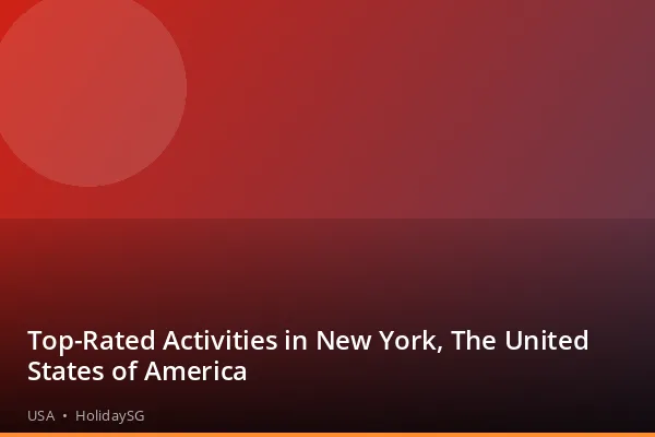 Top-Rated Activities in New York, The United States of America - USA | HolidaySG