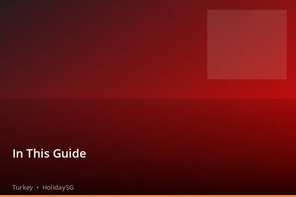 In This Guide - Turkey | HolidaySG