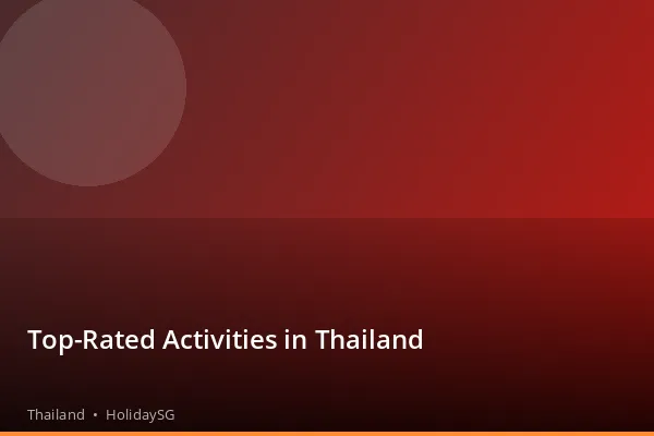 Top-Rated Activities in Thailand - Thailand | HolidaySG
