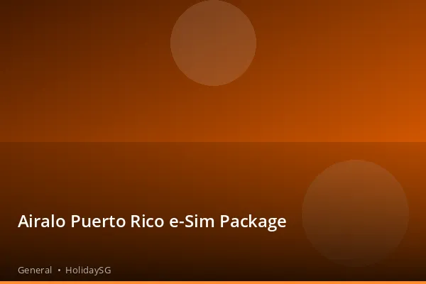 Airalo Puerto Rico e-Sim Package - General | HolidaySG