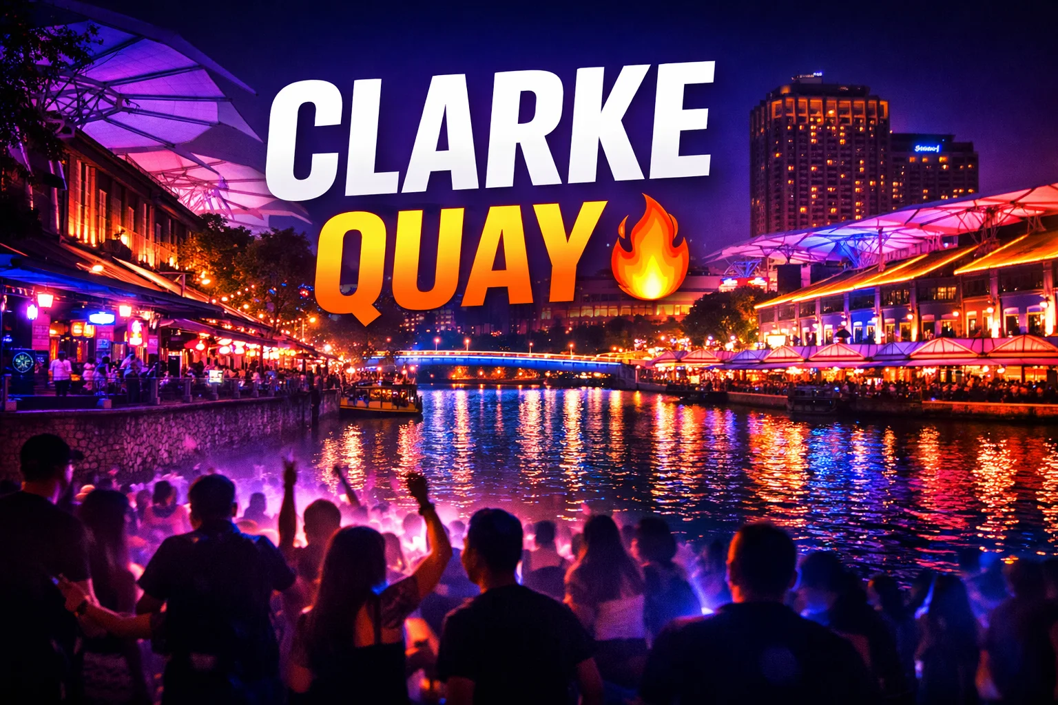 Best Attractions Near Clarke Quay: A Complete Guide